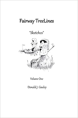 Fairway TreeLines - Volume One by Donald J. Gauley